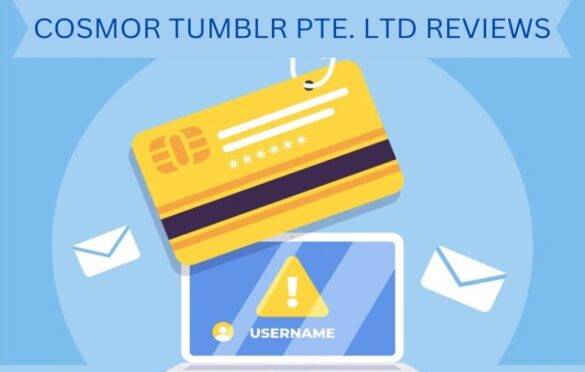 COSMOR TUMBLR PTE. LTD. Reviews: Is It Legit Or Scam?