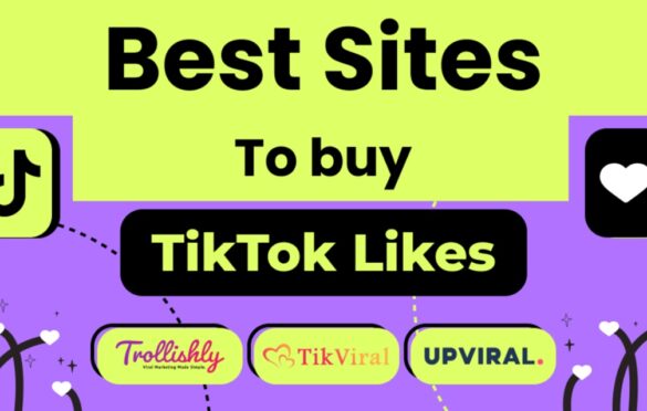 How To Buy TikTok Likes Swiftly? – 7 Authentic Websites To Try!