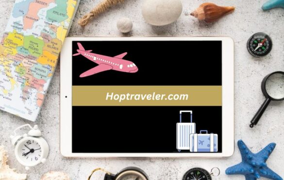 Hoptraveler.com: A Platform For Travel Enthusiast & Adventure Seekers