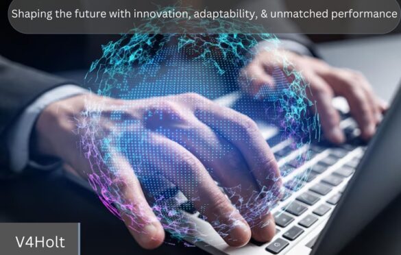 V4Holt: Transforming Industries With Cutting-Edge Innovation & Unparalleled Performance (too long)